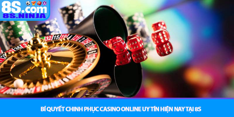 Casino online uy tín hiện nay – Sân chơi đẳng cấp 8S 4 Bí quyết chinh phục Casino online uy tín hiện nay tại 8S