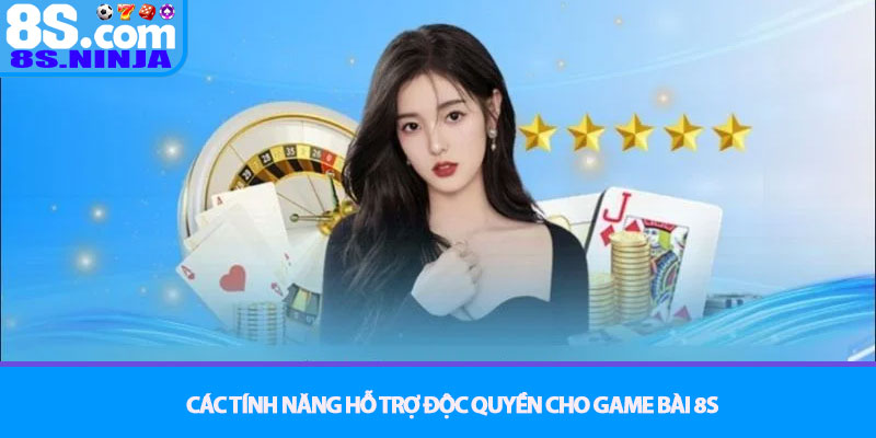 Game Bài 8S - Sân chơi đấu trí đỉnh cao, công bằng tuyệt đối 4 Các Tính Năng Hỗ Trợ Độc Quyền Cho Game Bài 8S