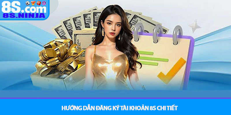 Đăng ký 8S - Hướng dẫn tạo tài khoản nhanh chóng và an toàn 3 Hướng dẫn đăng ký tài khoản 8S chi tiết