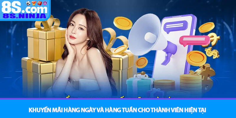 Khuyến mãi 8S - Cơ hội nhân đôi tài sản cho người chơi 2 Khuyến mãi hàng ngày và hàng tuần cho thành viên hiện tại