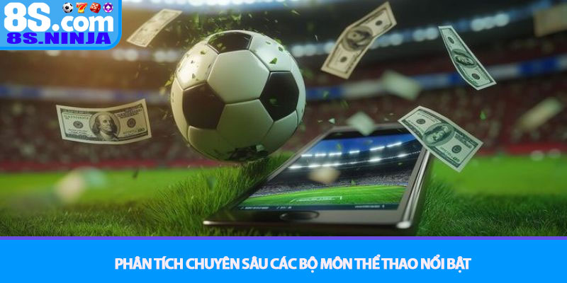 Thể Thao 24h – Cập nhật tin tức nóng hổi, sân chơi cược 8S 3 Phân Tích Chuyên Sâu Các Bộ Môn Thể Thao Nổi Bật