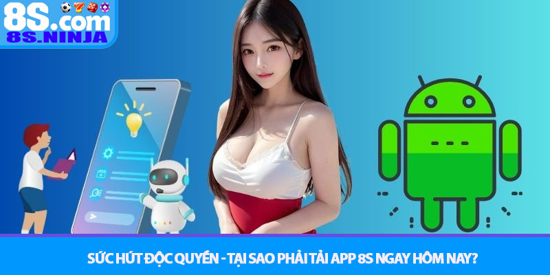 Tải app 8S - Trải nghiệm giải trí đẳng cấp mọi lúc mọi nơi 4 Sức Hút Độc Quyền - Tại Sao Phải Tải App 8S Ngay Hôm Nay?