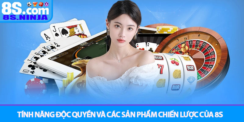 Giới thiệu 8S - Nền tảng giải trí cá cược đẳng cấp quốc tế 2 Tính năng độc quyền và các sản phẩm chiến lược của 8S