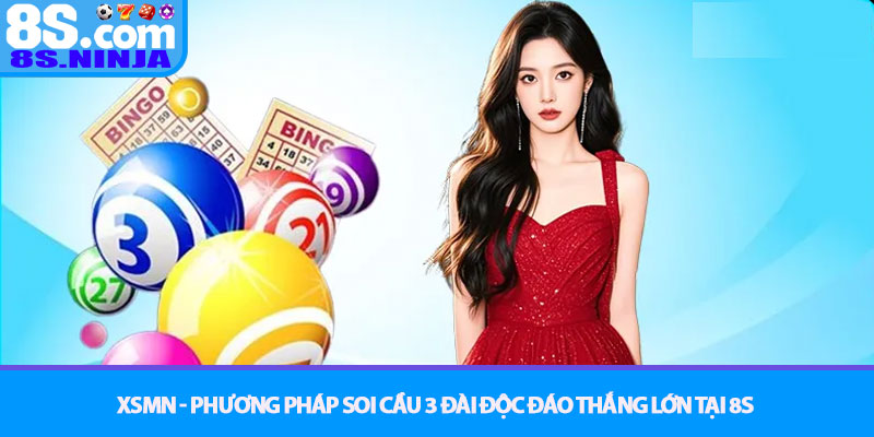 XSMN - Phương pháp soi cầu 3 đài độc đáo thắng lớn tại 8S 1 XSMN - Phương pháp soi cầu 3 đài độc đáo thắng lớn tại 8S